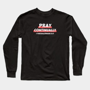 Pray Continually | Christian Saying Long Sleeve T-Shirt